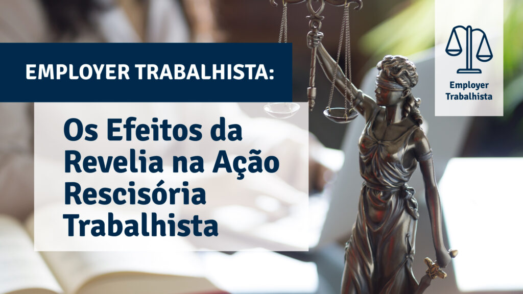 A revelia no processo do trabalho – Pessoa e Pessoa