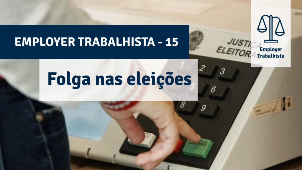 O empregado que trabalhou nas eleições mas trocou de empregado pode usufruir do descanso?