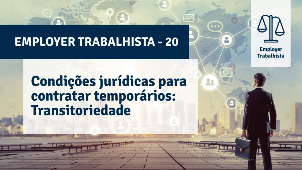 Condições jurídicas para contratar temporários: Transitoriedade