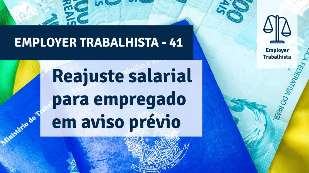 A empresa tem que dar reajuste salarial para o empregado em aviso prévio?