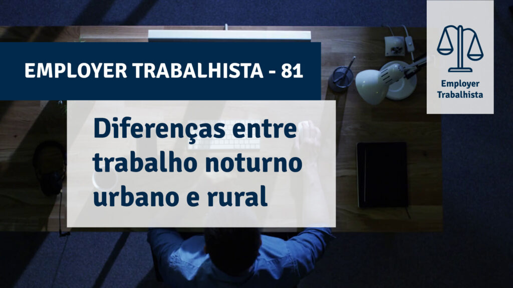Há diferença entre o trabalho noturno rural do trabalho noturno urbano?