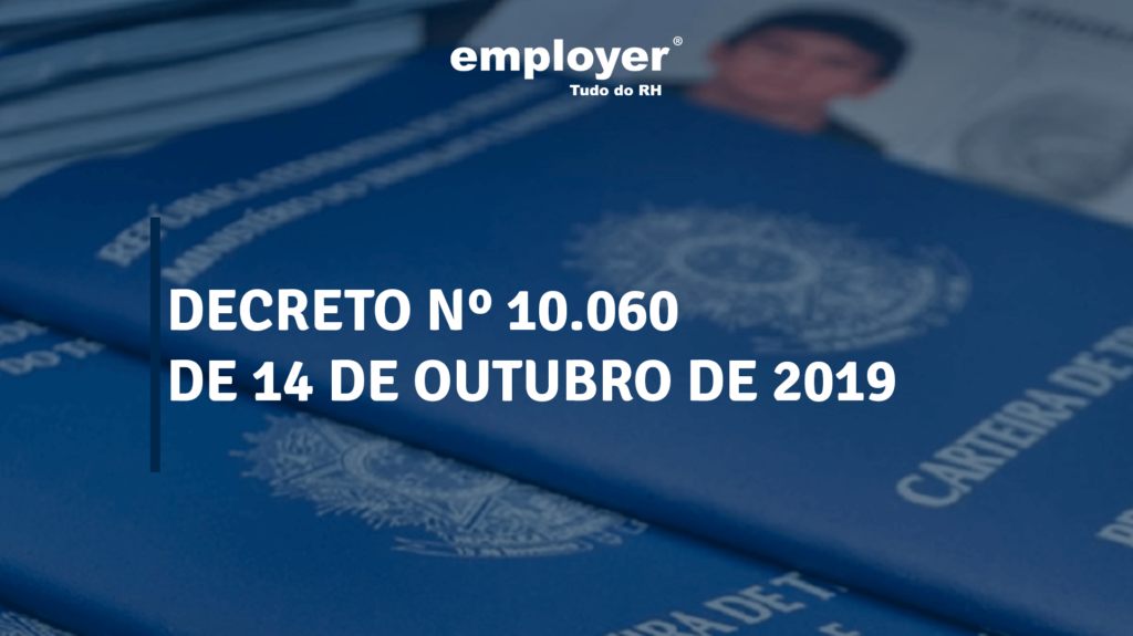 DECRETO Nº 10.060, DE 14 DE OUTUBRO DE 2019