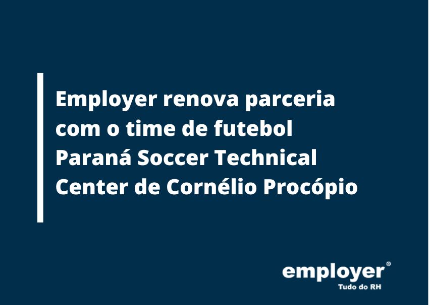 Employer renova parceria com o time de futebol Paraná Soccer Technical Center de Cornélio Procópio