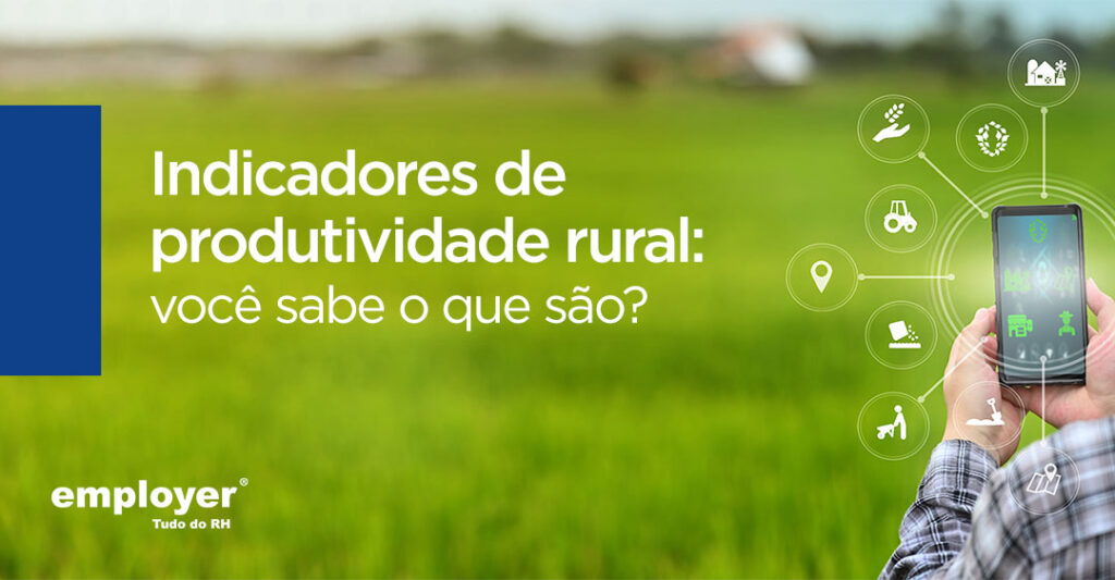 Indicadores de produtividade rural: você sabe o que são?