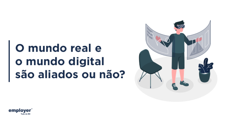 o mundo real e o mundo digital são aliados ou não