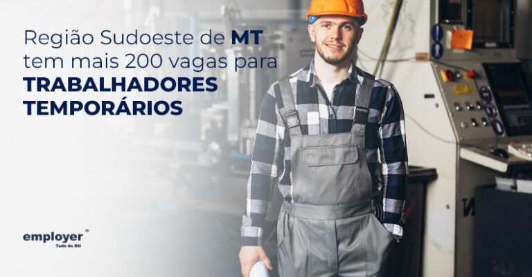 Região sudoeste de MT tem mais de 200 vagas para trabalhadores temporários